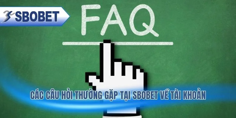 Những câu hỏi thường gặp trong khi sử dụng tài khoản