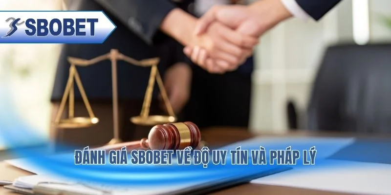 Đánh giá SBOBET dựa trên giấy phép hoạt động và độ tin cậy