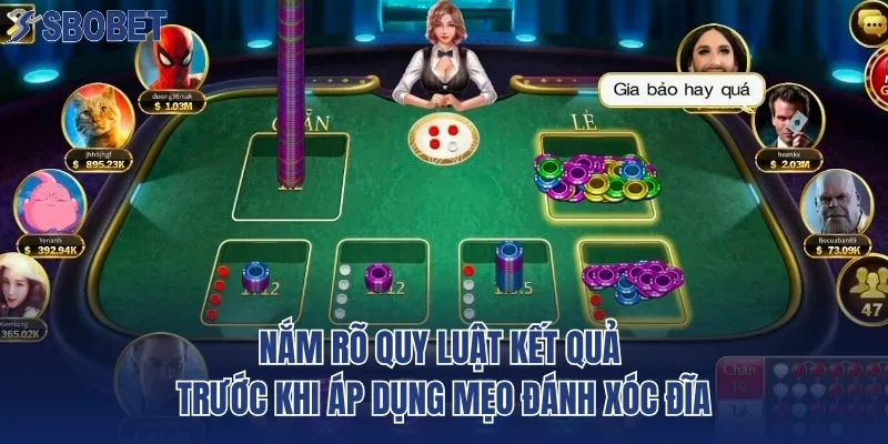 Nắm rõ quy luật kết quả trước khi áp dụng mẹo đánh xóc đĩa