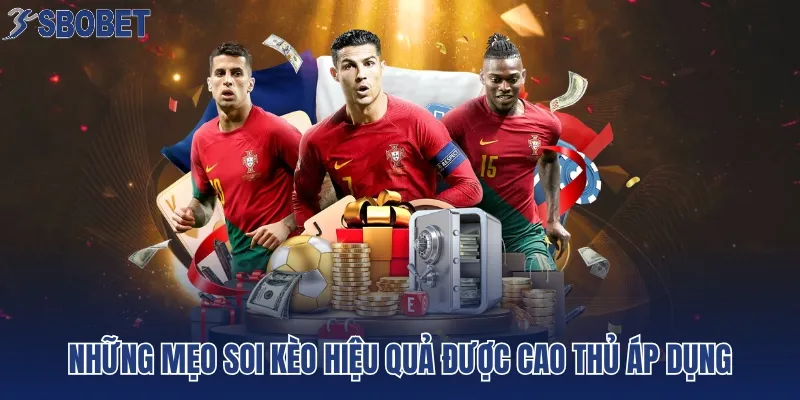 Những mẹo soi kèo hiệu quả được cao thủ áp dụng