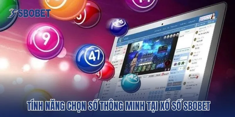 Tính năng chọn số thông minh tại xổ số Sbobet