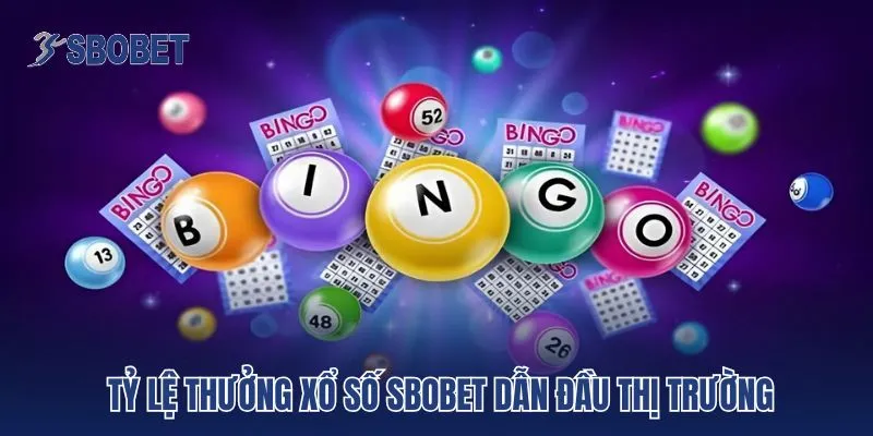 Tỷ lệ thưởng xổ số Sbobet dẫn đầu thị trường
