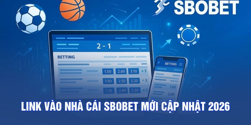 Link vào nhà cái SBOBET mới cập nhật 2026